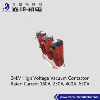 24kV AC Vacuum Contactor Rated Current 160A 250A 400A 630A
